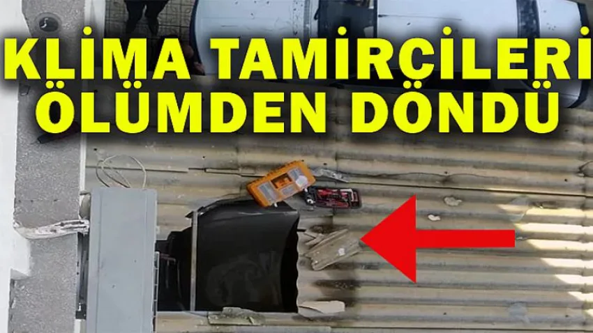 Klima Tamircileri Ölümden Döndü
