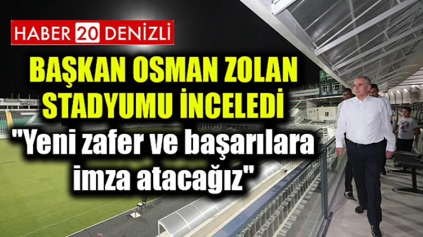 Başkan Osman Zolan, stadyumu inceledi