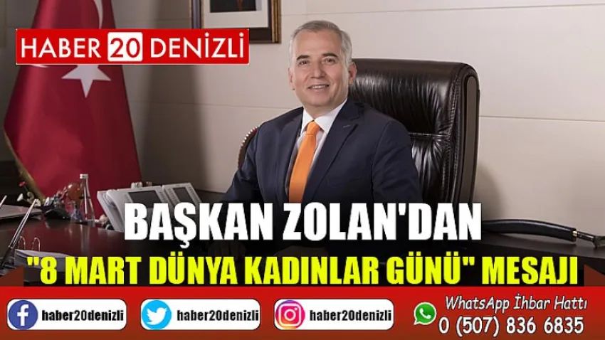 Başkan Zolan'dan "8 Mart Dünya Kadınlar Günü" mesajı