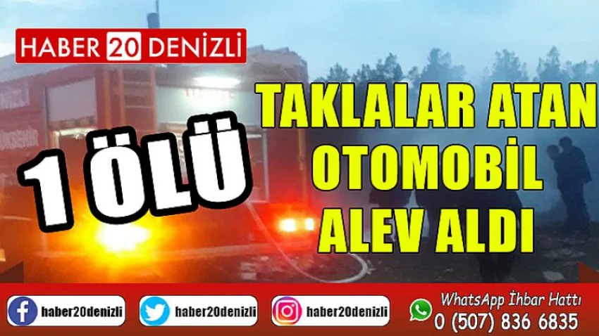 Taklalar atan otomobil alev aldı
