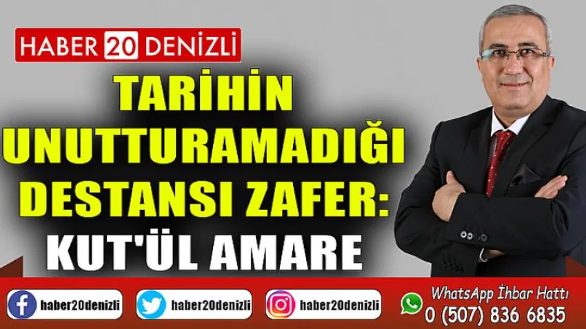 Tarihin unutturamadığı destansı zafer: Kut'ül Amare