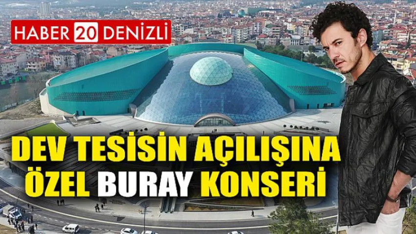Dev tesisin açılışına özel Buray konseri