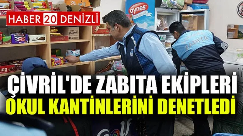 Çivril'de Zabıta Ekipleri Okul Kantinlerini Denetledi