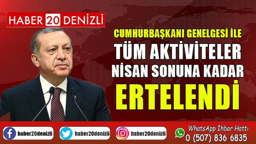 Cumhurbaşkanı Genelgesi ile Tüm Aktiviteler Nisan Sonuna Kadar Ertelendi