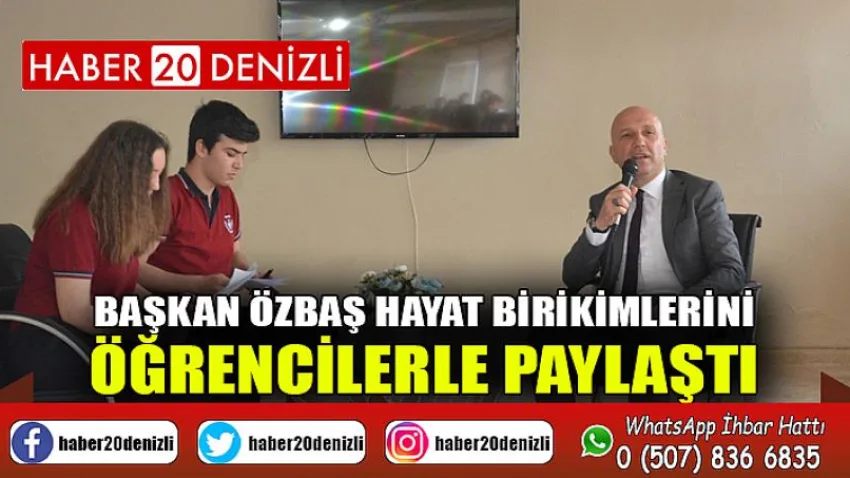 Başkan Özbaş hayat birikimlerini öğrencilerle paylaştı