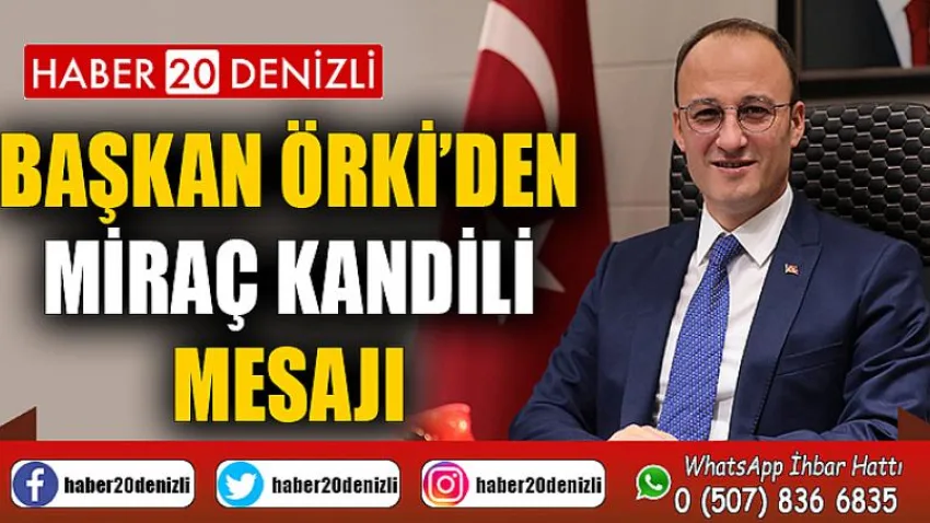 Başkan Örki’den Miraç Kandili Mesajı