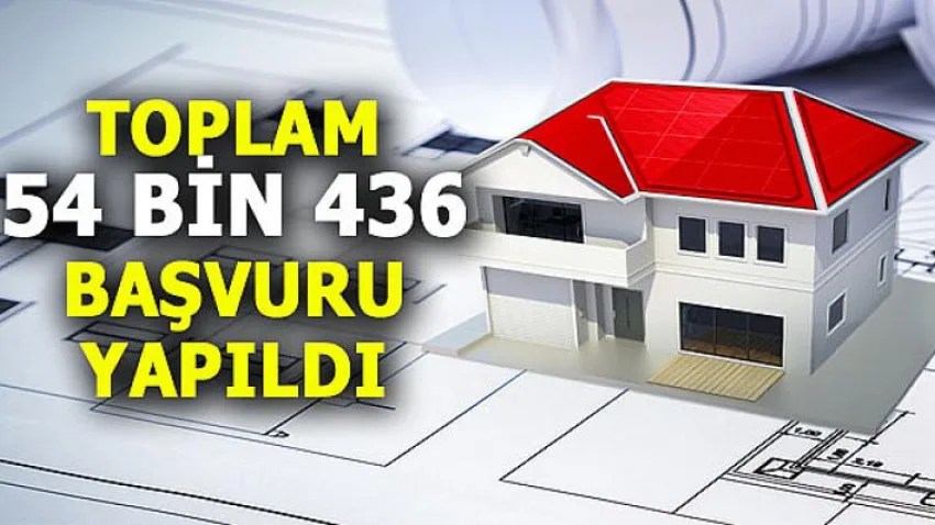 Toplam 54 Bin 436 Başvuru Yapıldı