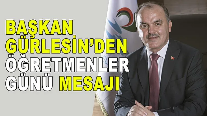 Başkan Gürlesin’den Öğretmenler Günü Mesajı