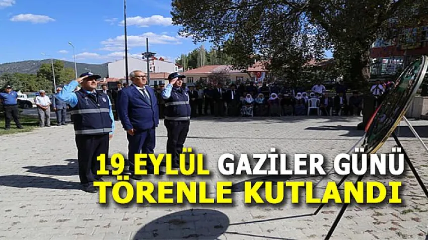 19 Eylül Gaziler Günü Törenle Kutlandı