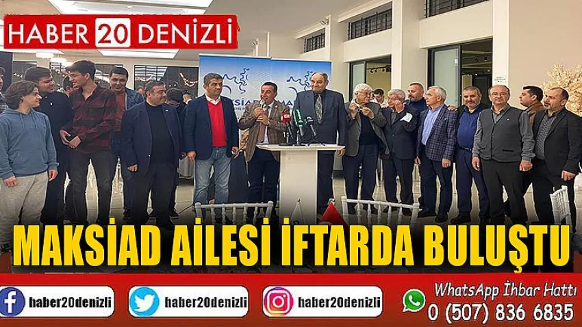 Maksiad Ailesi İftarda Buluştu