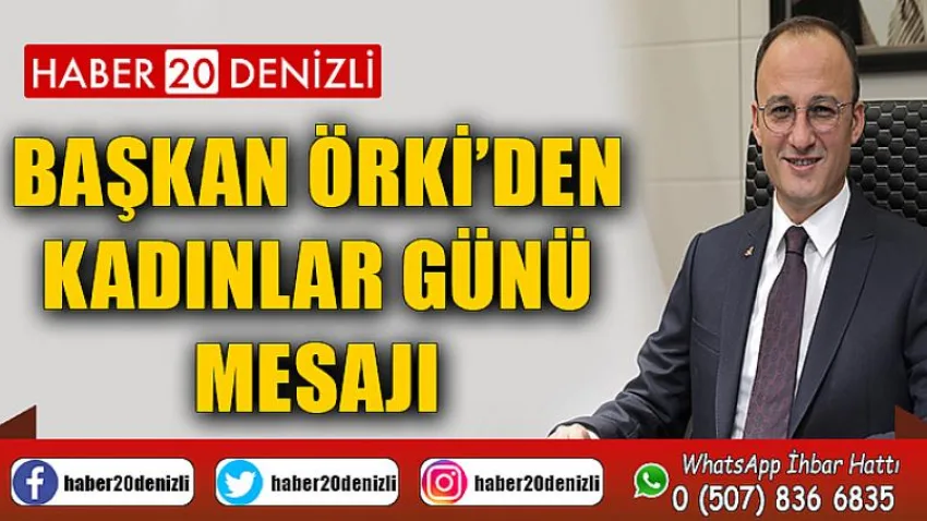 Başkan Örki’den Kadınlar Günü Mesajı