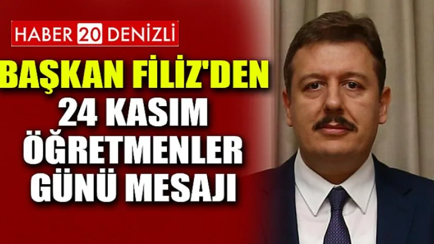 Başkan Filiz'den 24 Kasım Öğretmenler Günü Mesajı