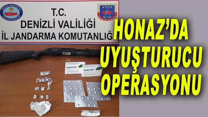 Honaz’ da Uyuşturucu Operasyonu