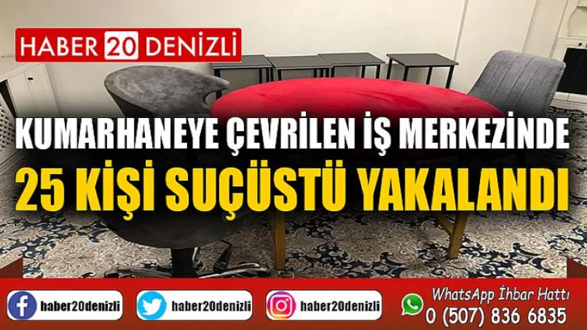 Kumarhaneye çevrilen iş merkezinde 25 kişi suçüstü yakalandı
