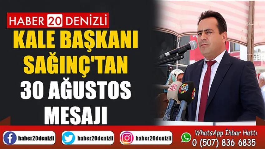 Kale Başkanı Sağınç'tan 30 Ağustos Mesajı