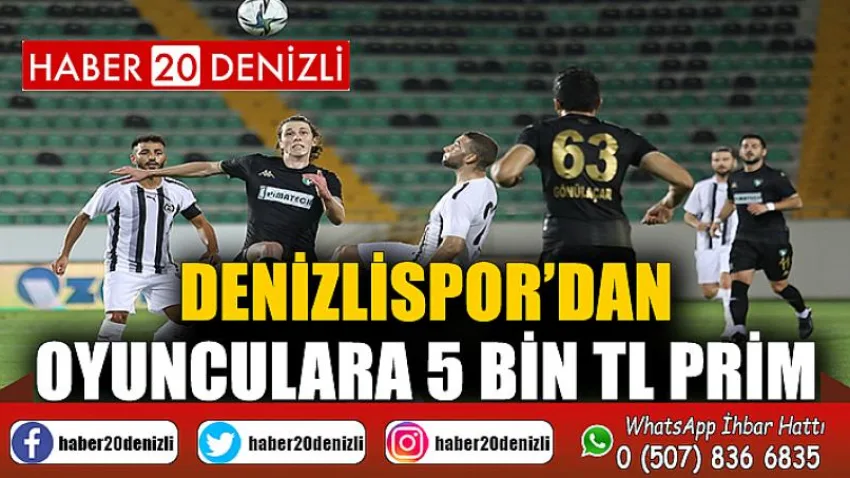 Denizlispor’dan oyunculara 5 bin TL prim