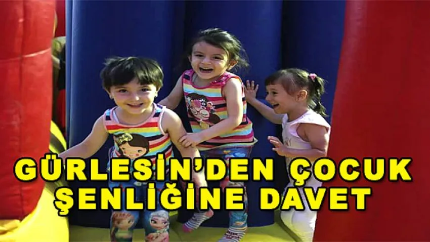 Gürlesin’den Çocuk Şenliği’ne Davet