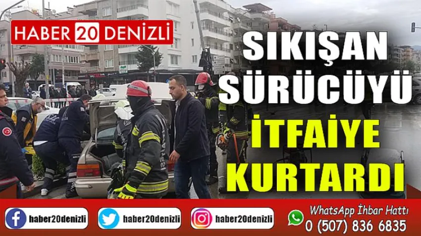 Kaza yapan otomobilde sıkışan sürücüyü itfaiye kurtardı