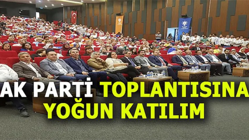 Ak Parti Toplantısına Yoğun Katılım