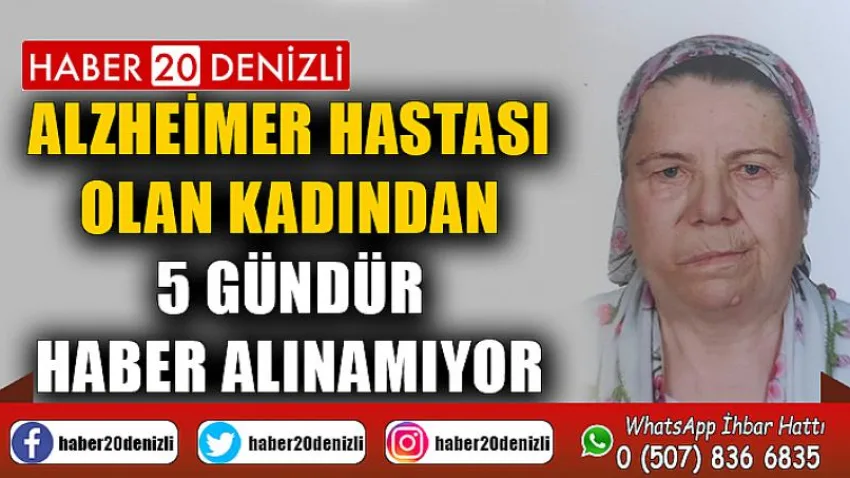 Alzheimer hastası olan kadından 5 gündür haber alınamıyor