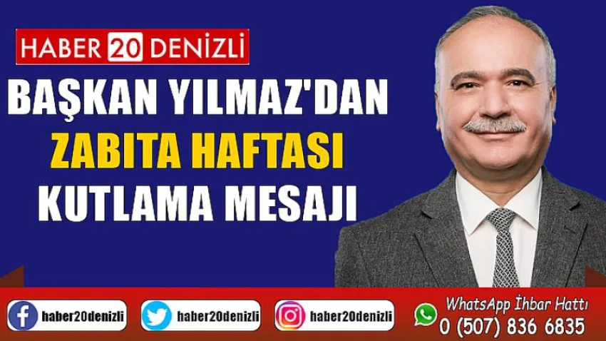 Başkan Yılmaz'dan Zabıta Haftası Kutlama Mesajı