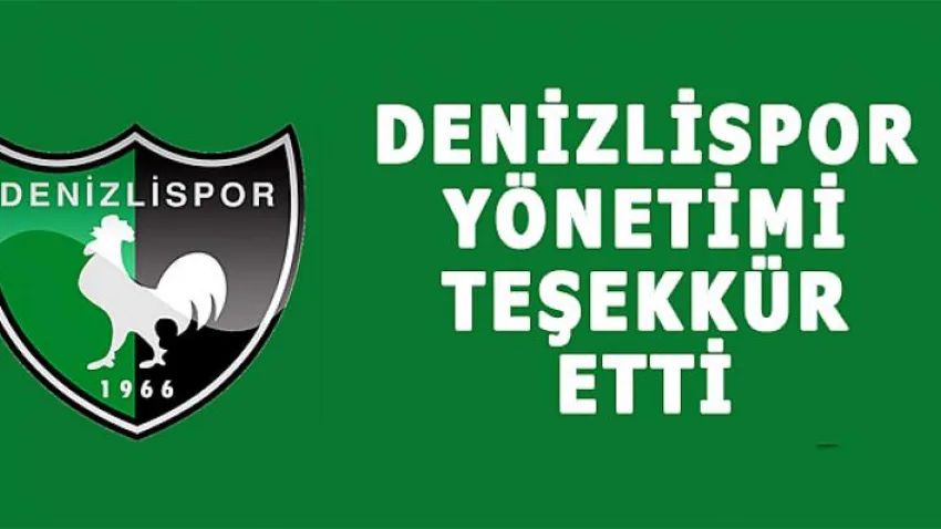 Denizlispor Yönetimi Teşekkür Etti