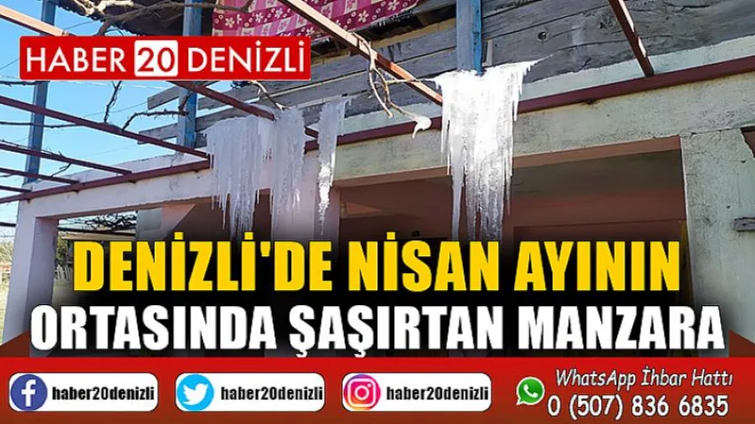 Denizli'de Nisan ayının ortasında şaşırtan manzara