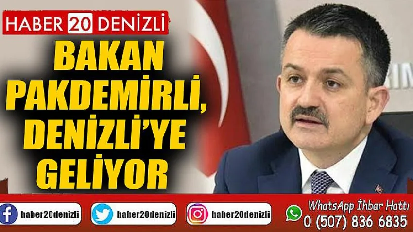 Bakan Pakdemirli, Denizli’ye geliyor