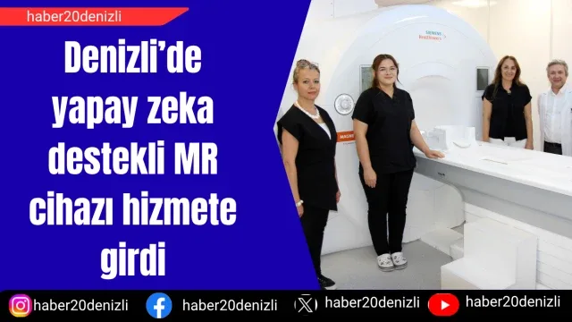 Denizli’de yapay zeka destekli MR cihazı hizmete girdi