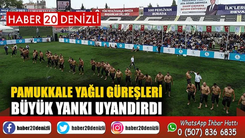 Pamukkale yağlı güreşleri büyük yankı uyandırdı