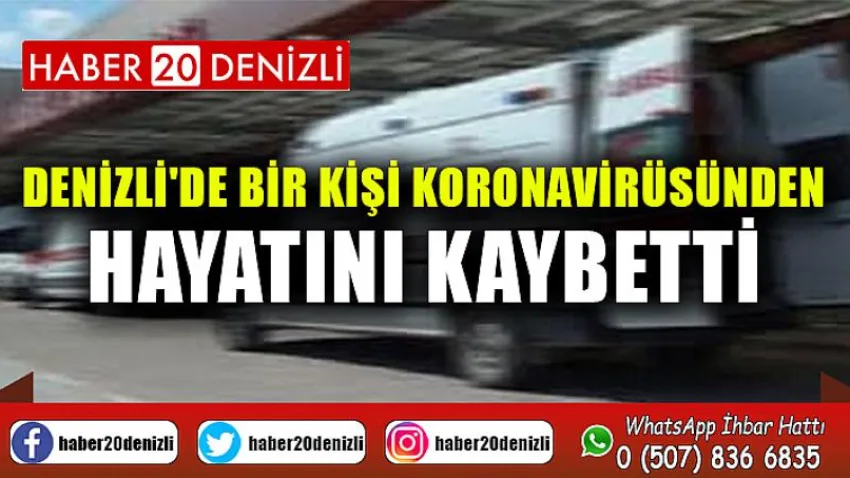 Denizli'de Bir Kişi Daha Koronavirüsünden Hayatını Kaybetti