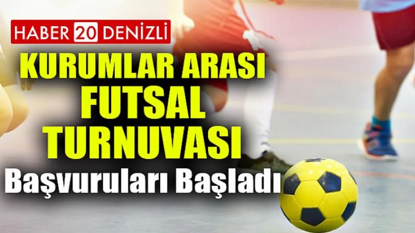 Kurumlar Arası Futsal Turnuvası Başvuruları Başladı