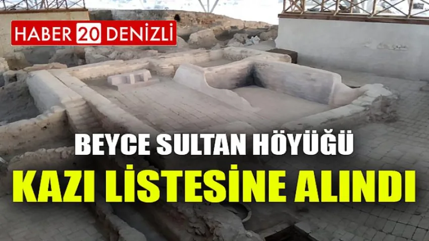 Beyce Sultan Höyüğü Kazı Listesine Alındı