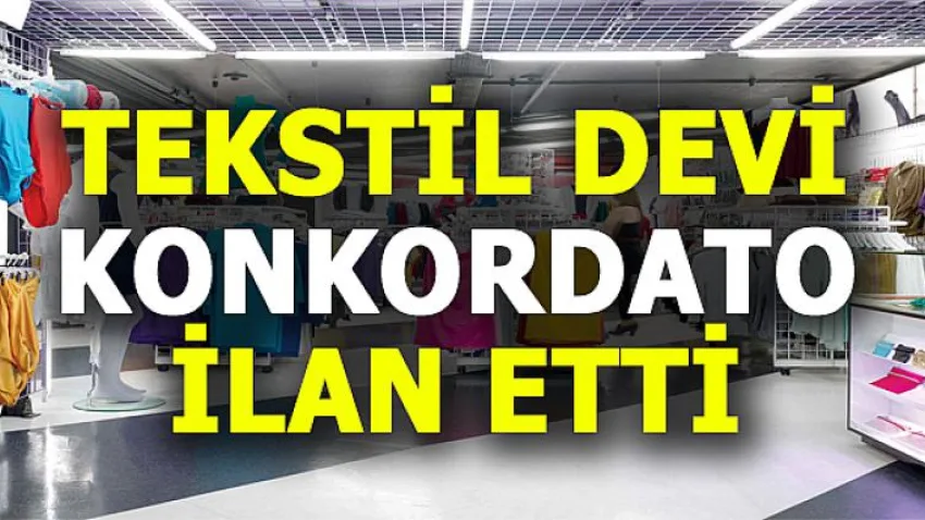 Tekstil Devi Konkordato İlan Etti