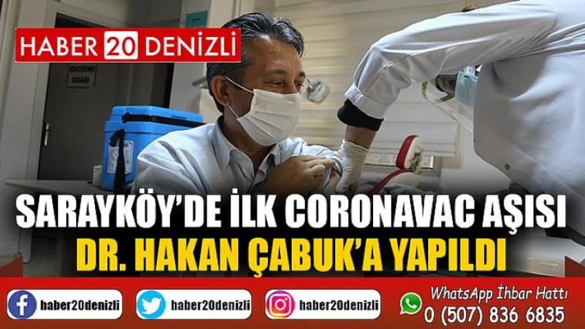 Sarayköy’de ilk Coronavac aşısı Dr. Hakan Çabuk’a yapıldı