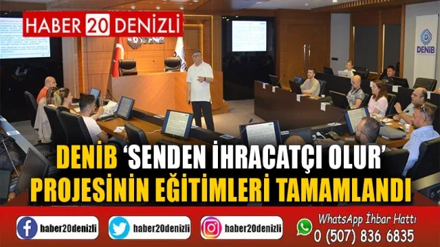 DENİB ‘Senden İhracatçı Olur’ projesinin eğitimleri tamamlandı