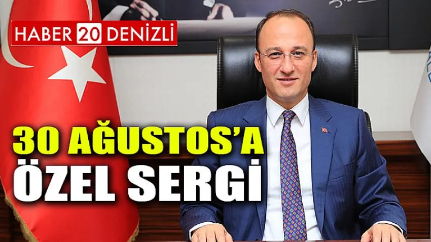 30 Ağustos’a Özel Sergi