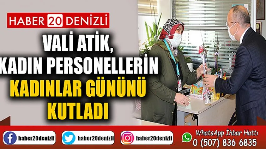 Vali Ali Fuat Atik, kadın personellerin Dünya Kadınlar Günü’nü kutladı