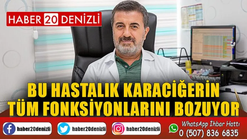 Bu hastalık karaciğerin tüm fonksiyonlarını bozuyor