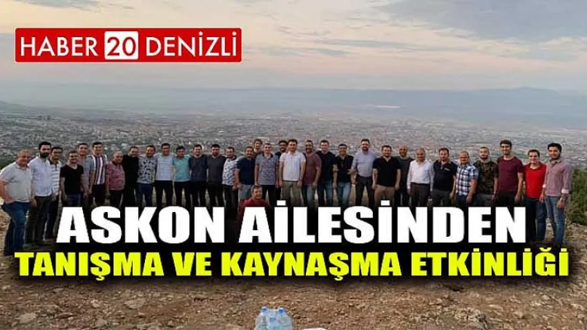Askon Ailesinden Tanışma ve Kaynaşma Etkinliği