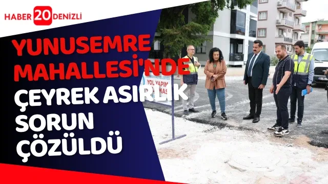 ​Yunusemre Mahallesi'nde Çeyrek Asırlık Sorun Çözüldü