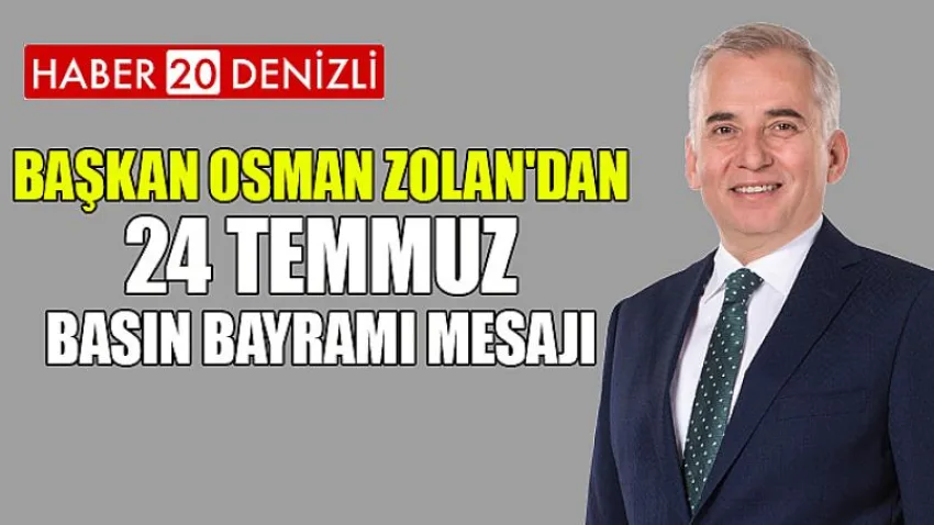 Başkan Osman Zolan'dan 24 Temmuz Basın Bayramı mesajı