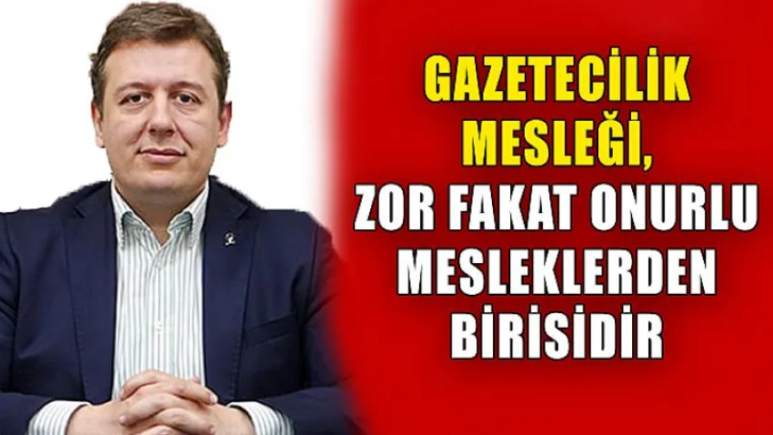 Gazetecilik Mesleği, Zor Fakat Onurlu Mesleklerden Birisidir