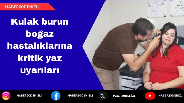 Kulak burun boğaz hastalıklarına kritik yaz uyarıları