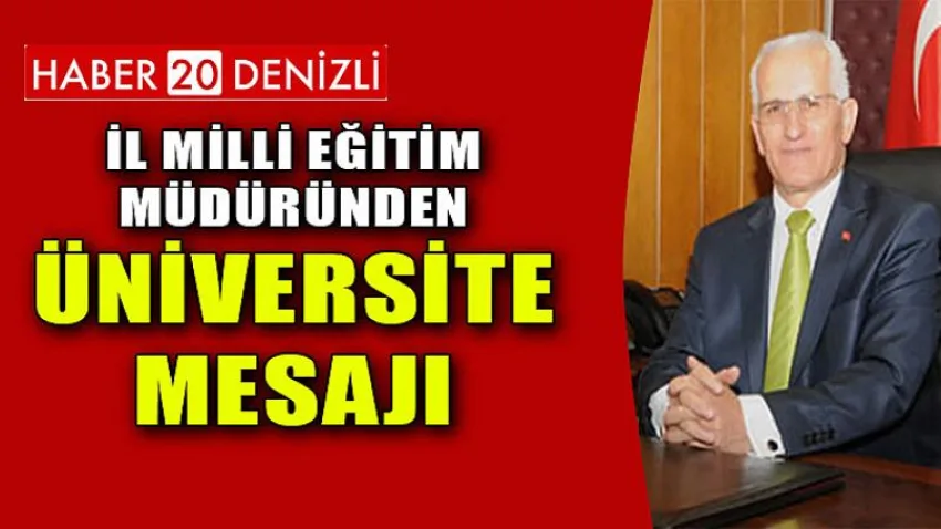 İl Milli Eğitim Müdüründen Üniversite Mesajı