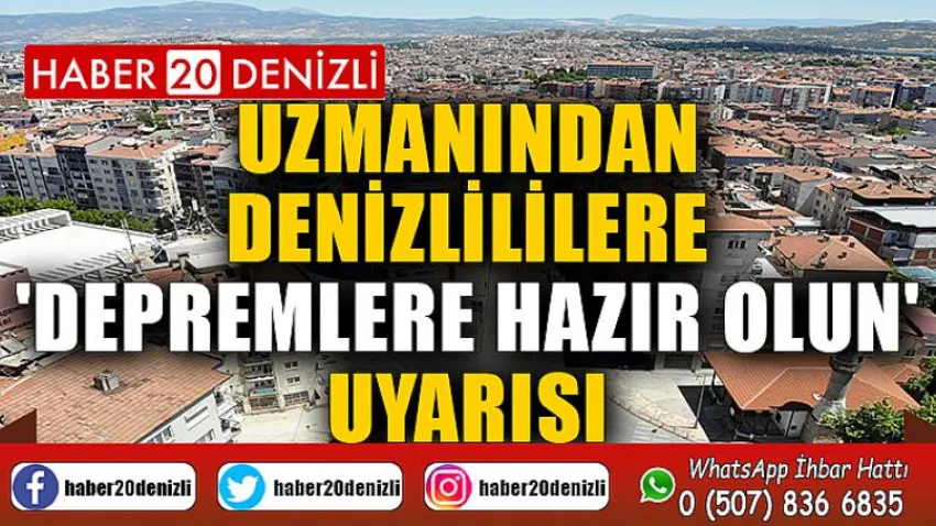 Uzmanından Denizlililere 'depremlere hazır olun' uyarısı