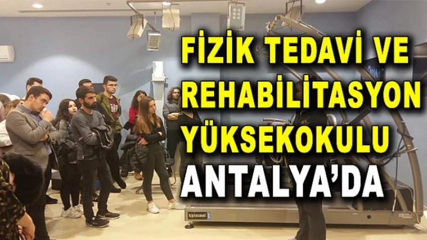 Fizik Tedavi ve Rehabilitasyon Yüksekokulu Antalya’da