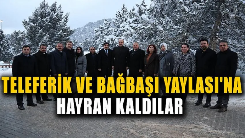 Teleferik ve Bağbaşı Yaylası'na Hayran Kaldılar