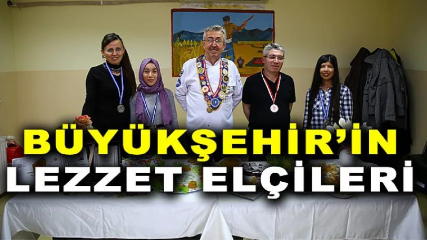 Büyükşehir'in Lezzet Elçileri