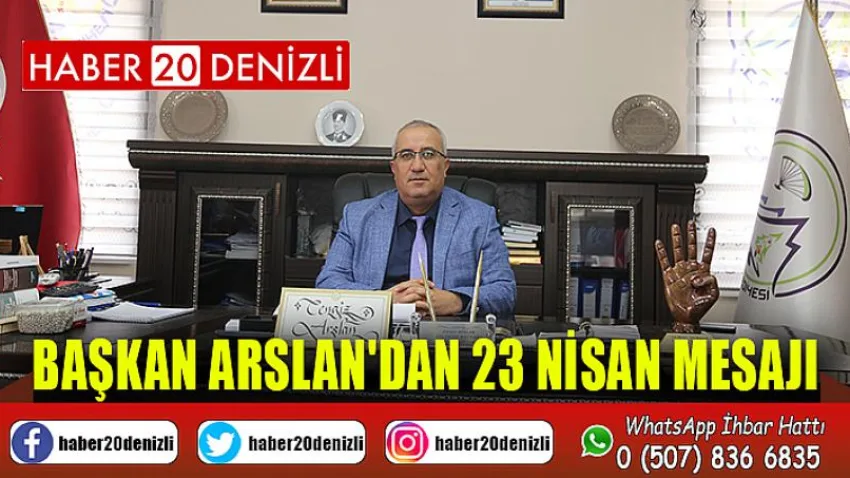 Başkan Arslan'dan 23 Nisan Mesajı